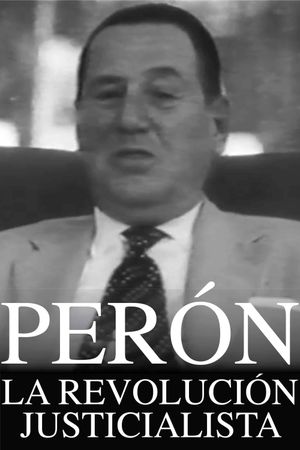 Perón: La revolución justicialista's poster
