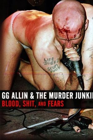 GG Allin & the Murder Junkies: Blood, Shit and Fears's poster