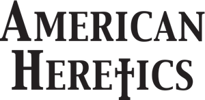 American Heretics: The Politics of the Gospel's poster