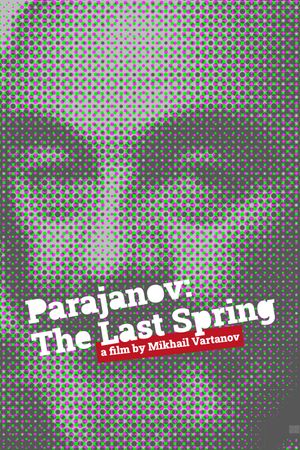 Parajanov: The Last Spring's poster