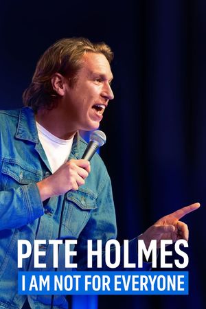 Pete Holmes: I Am Not for Everyone's poster