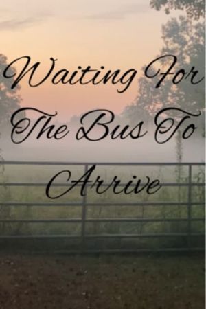 Waiting for the Bus to Arrive's poster