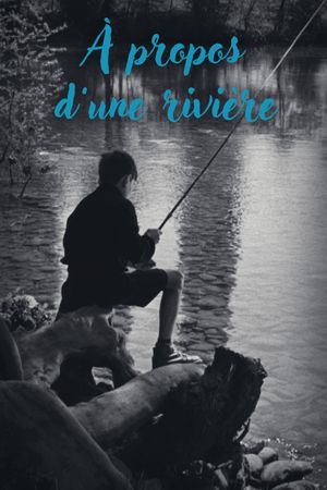 About a River's poster