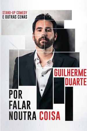 Guilherme Duarte: Por Falar Noutra Coisa's poster