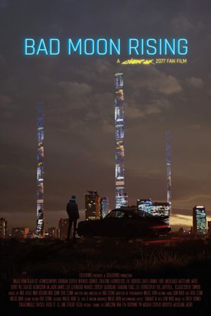 Bad Moon Rising: A Cyberpunk 2077 Fan Film's poster