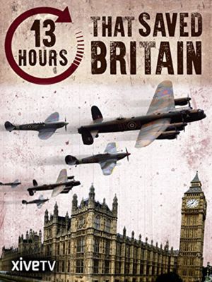 13 Hours That Saved Britain's poster