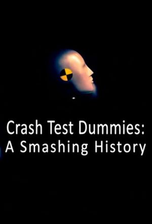 Crash Test Dummies: A Smashing History's poster image