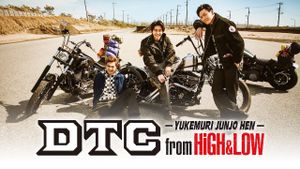 DTC -Yukemuri Junjou Hen- from HiGH & LOW's poster