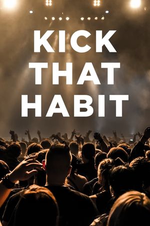 Kick That Habit's poster