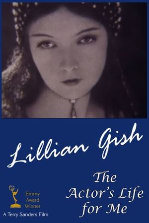 Lillian Gish: The Actor's Life for Me's poster