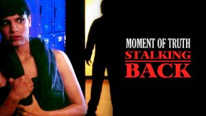 Moment of Truth: Stalking Back's poster