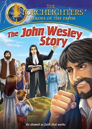 Torchlighters: The John Wesley Story's poster