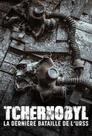 Chernobyl: The Last Battle of the USSR's poster