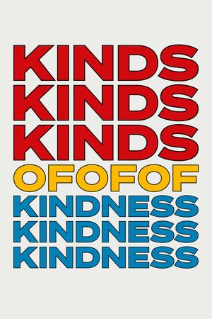 Kinds of Kindness's poster