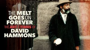 The Melt Goes on Forever: The Art & Times of David Hammons's poster