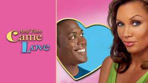 And Then Came Love's poster
