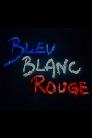 Bleu Blanc Rouge's poster