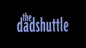 The Dadshuttle's poster