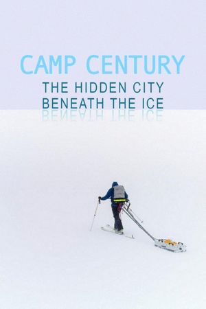 Camp Century: The Hidden City Beneath the Ice's poster