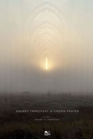 Andrey Tarkovsky. A Cinema Prayer's poster