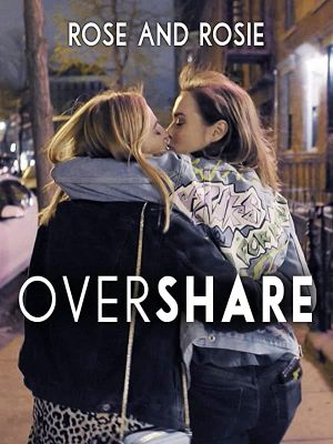 Rose & Rosie: Overshare's poster