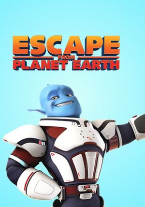 Escape from Planet Earth's poster