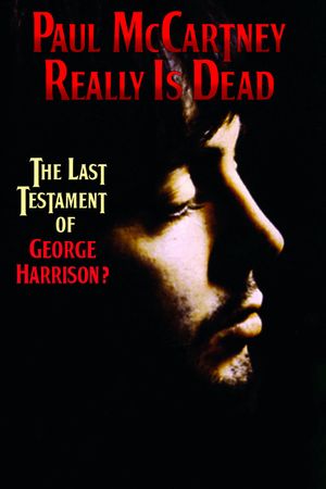 Paul McCartney Really Is Dead: The Last Testament of George Harrison's poster