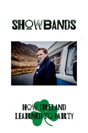 Showbands: How Ireland Learned to Party's poster