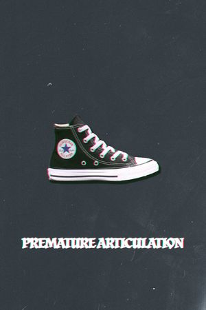 Premature Articulation's poster