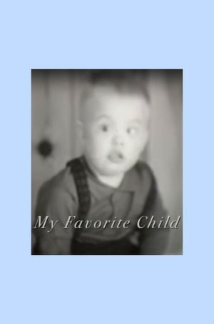 My Favorite Child's poster