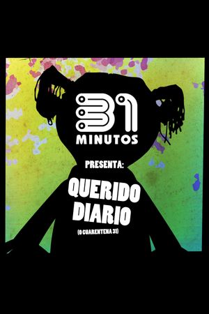 31 Minutos: Querido Diario (o Cuarentena 31)'s poster