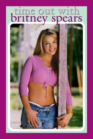 Britney Spears: Time Out with Britney Spears's poster