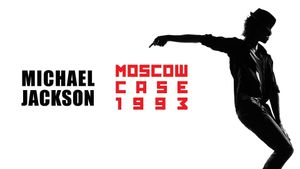 Michael Jackson: Moscow Case 1993's poster
