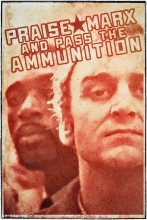 Praise Marx and Pass the Ammunition's poster