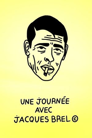 Une journée avec Jacques Brel's poster