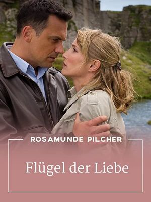 Rosamunde Pilcher: Flügel der Liebe's poster