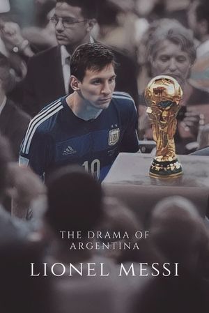 Lionel Messi - The Drama of Argentina's poster