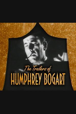 Becoming Attractions: The Trailers of Humphrey Bogart's poster