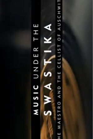 Music in Nazi Germany - The maestro and the cellist of Auschwitz's poster