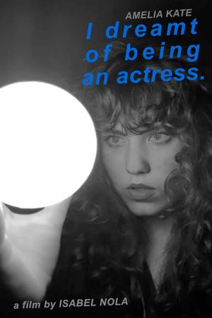 I Dreamt of Being an Actress's poster