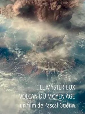 Le mystérieux volcan du Moyen Âge's poster