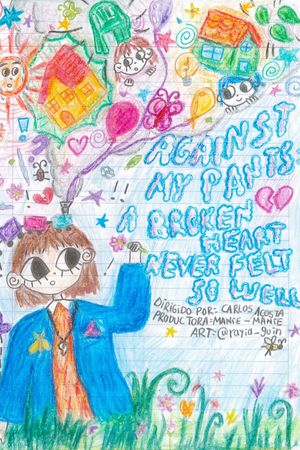 Against my pants: A broken heart never felt so well's poster