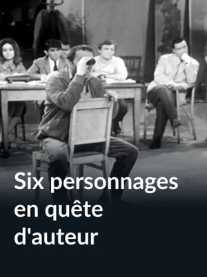 Six personnages en quête d'auteur's poster