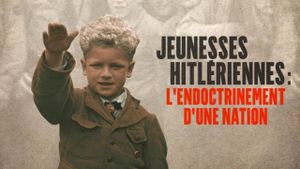 Jeunesses hitlériennes : L'endoctrinement d'une nation's poster