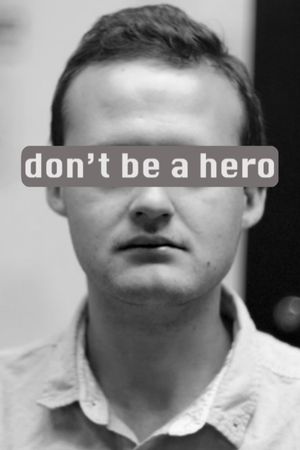 don't be a hero's poster