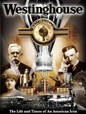 Westinghouse: The Life and Times of an American Icon's poster