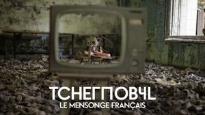 Tchernobyl : Le Mensonge français's poster