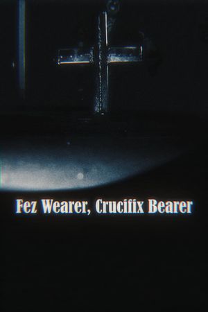 Fez Wearer, Crucifix Bearer's poster