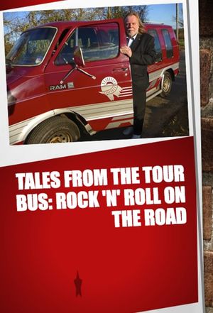 Tales from the Tour Bus: Rock 'n' Roll on the Road's poster
