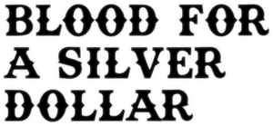 Blood for a Silver Dollar's poster